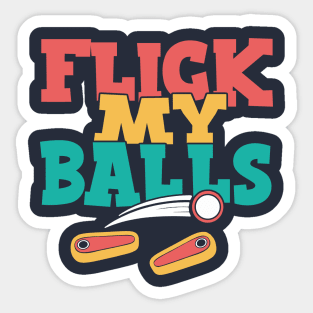 Flick My Balls - Funny Pinball Sticker